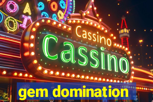gem domination